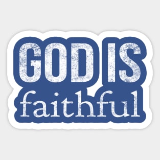 God Is Faithful Cool Motivational Christian Sticker
